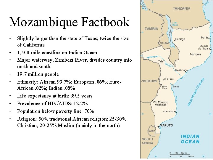 Mozambique Factbook • • • Slightly larger than the state of Texas; twice the