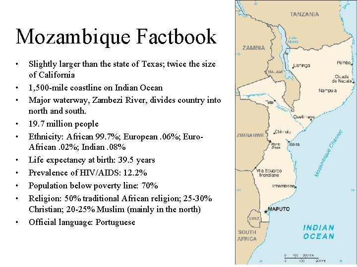 Mozambique Factbook • • • Slightly larger than the state of Texas; twice the