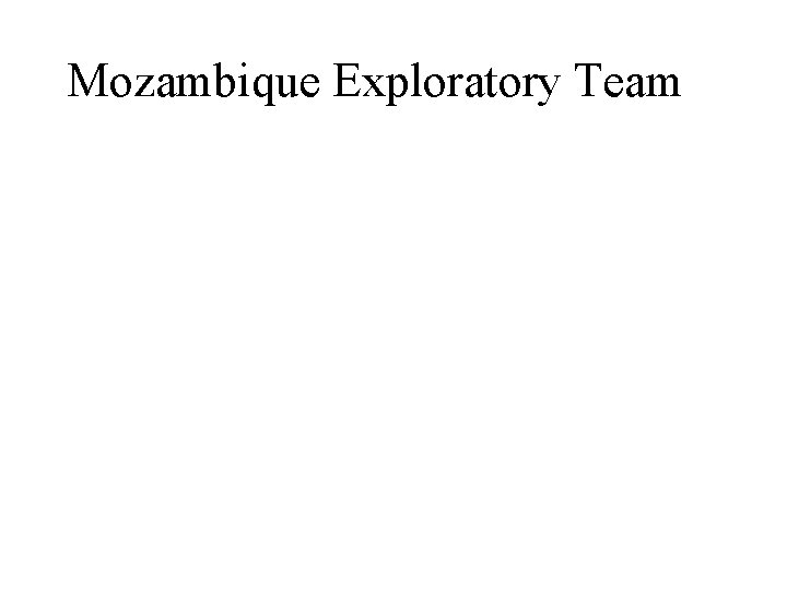 Mozambique Exploratory Team 