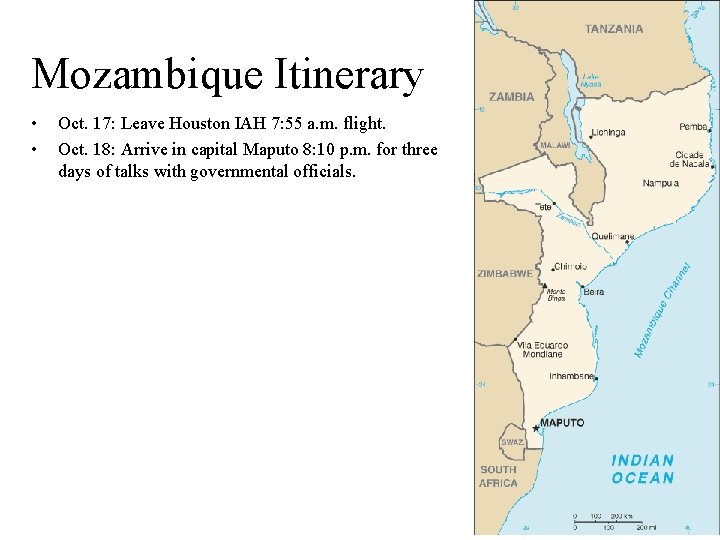 Mozambique Itinerary • • Oct. 17: Leave Houston IAH 7: 55 a. m. flight.