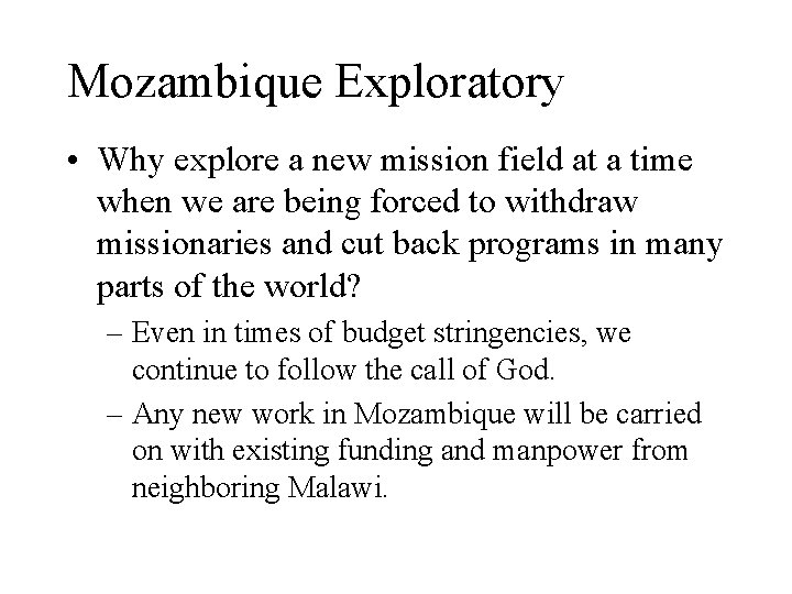 Mozambique Exploratory • Why explore a new mission field at a time when we