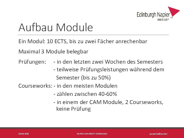 Aufbau Module Ein Modul: 10 ECTS, bis zu zwei Fächer anrechenbar Maximal 3 Module