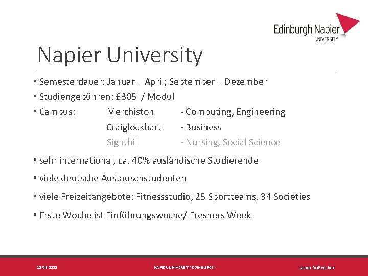 Napier University • Semesterdauer: Januar – April; September – Dezember • Studiengebühren: £ 305