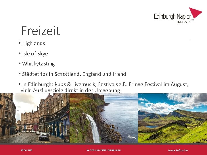 Freizeit • Highlands • Isle of Skye • Whiskytasting • Städtetrips in Schottland, England