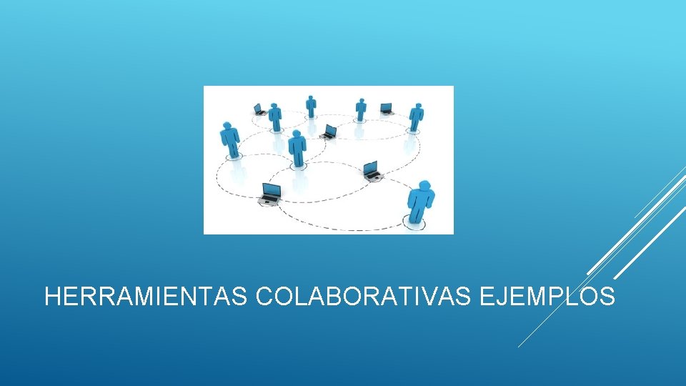 HERRAMIENTAS COLABORATIVAS EJEMPLOS 