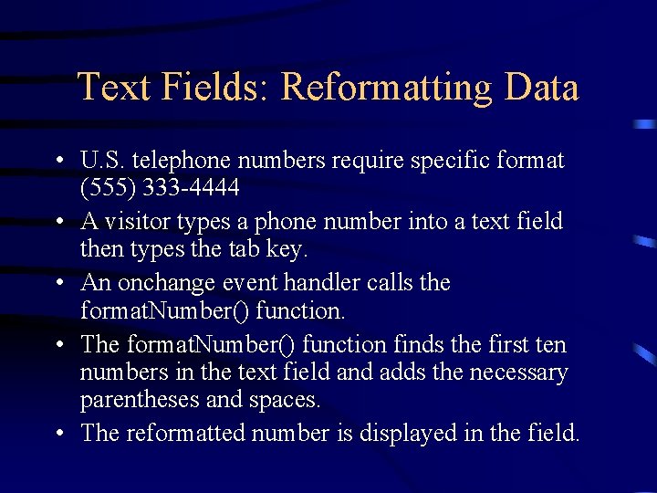 Text Fields: Reformatting Data • U. S. telephone numbers require specific format (555) 333 Text Fields: Reformatting Data • U. S. telephone numbers require specific format (555) 333