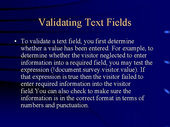 Validating Text Fields • To validate a text field, you first determine whether a Validating Text Fields • To validate a text field, you first determine whether a