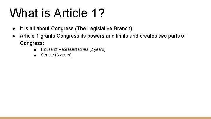 What is Article 1? ● It is all about Congress (The Legislative Branch) ●