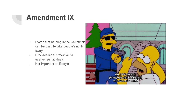 Amendment IX - - States that nothing in the Constitution can be used to