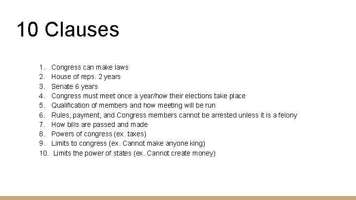 10 Clauses 1. 2. 3. 4. 5. 6. 7. 8. 9. 10. Congress can