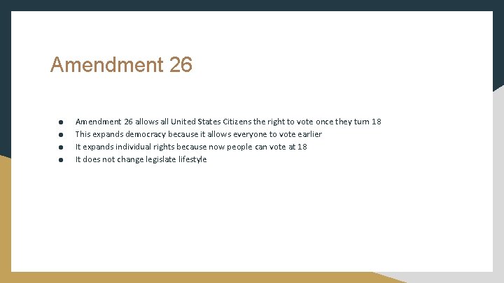 Amendment 26 ● ● Amendment 26 allows all United States Citizens the right to