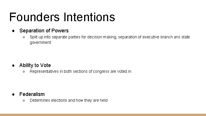 Founders Intentions ● Separation of Powers ○ Split up into separate parties for decision