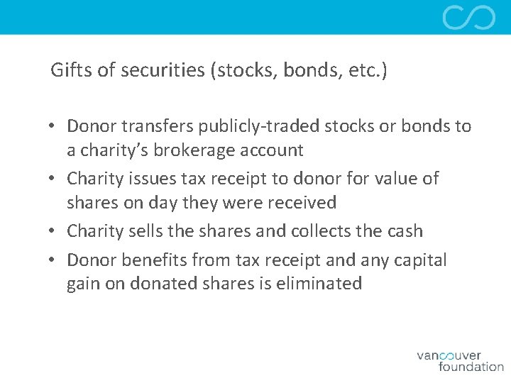 Gifts of securities (stocks, bonds, etc. ) • Donor transfers publicly-traded stocks or bonds