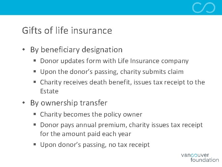 Gifts of life insurance • By beneficiary designation § Donor updates form with Life