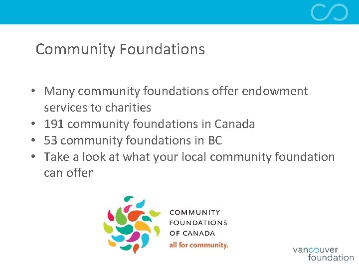 Community Foundations • Many community foundations offer endowment services to charities • 191 community
