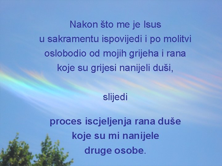 Nakon što me je Isus u sakramentu ispovijedi i po molitvi oslobodio od mojih