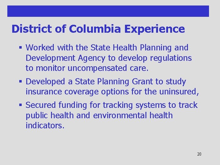 District of Columbia Experience § Worked with the State Health Planning and Development Agency
