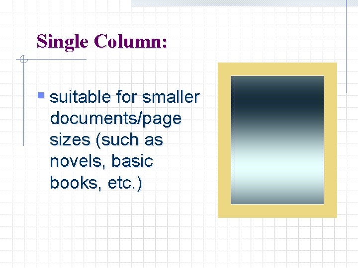 Single Column: § suitable for smaller documents/page sizes (such as novels, basic books, etc.