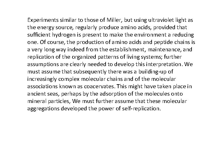 Experiments similar to those of Miller, but using ultraviolet light as the energy source,