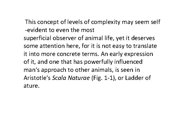 This concept of levels of complexity may seem self -evident to even the most