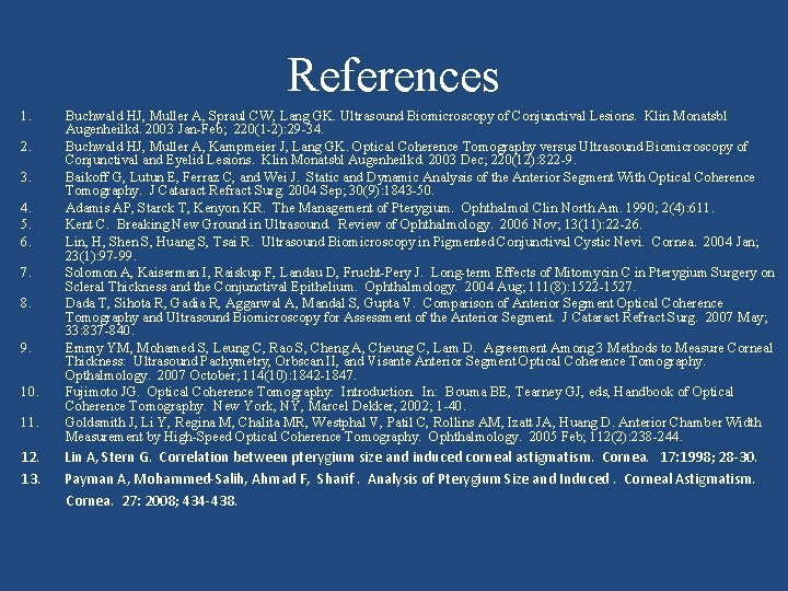 References 1. 2. 3. 4. 5. 6. 7. 8. 9. 10. 11. 12. 13.