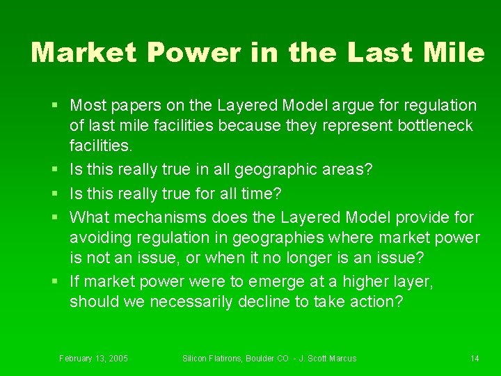 Market Power in the Last Mile § Most papers on the Layered Model argue