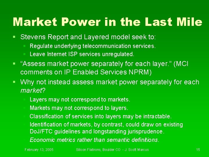 Market Power in the Last Mile § Stevens Report and Layered model seek to: