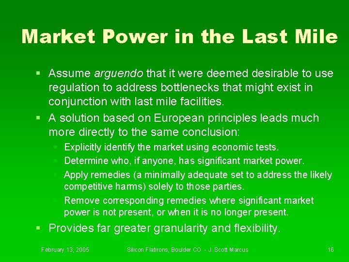 Market Power in the Last Mile § Assume arguendo that it were deemed desirable