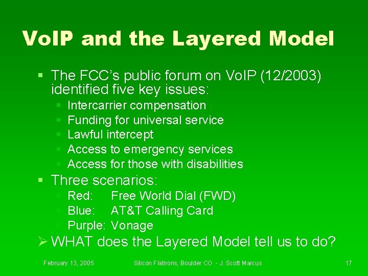 Vo. IP and the Layered Model § The FCC’s public forum on Vo. IP