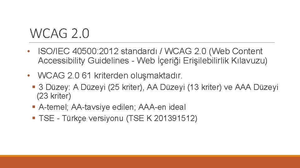 WCAG 2. 0 • ISO/IEC 40500: 2012 standardı / WCAG 2. 0 (Web Content