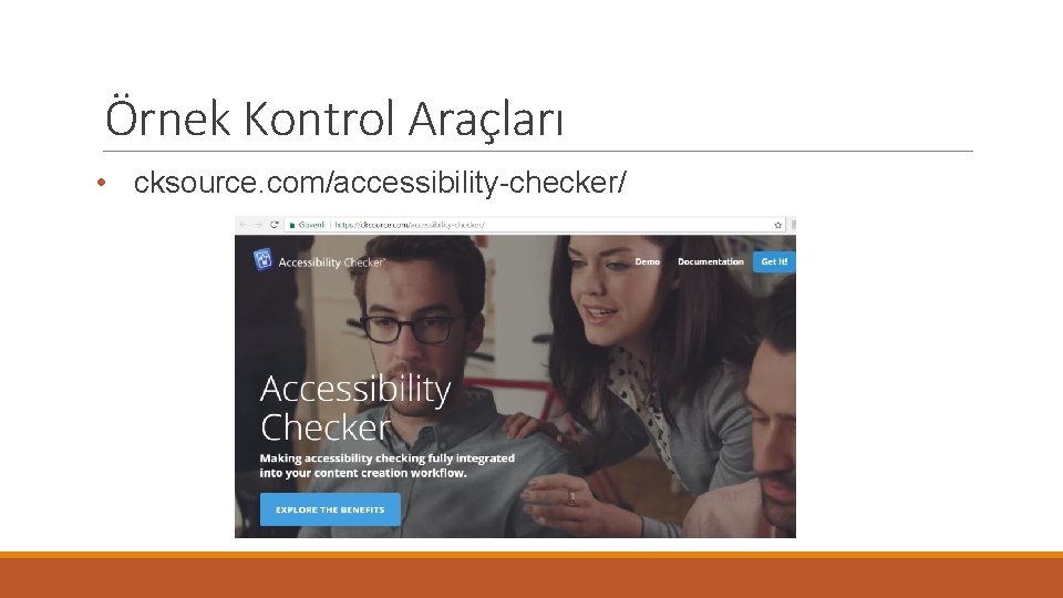 Örnek Kontrol Araçları • cksource. com/accessibility-checker/ 