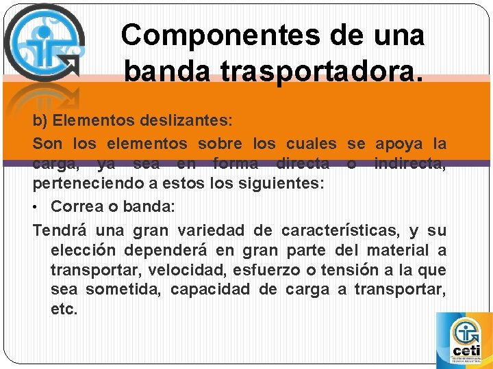 Componentes de una banda trasportadora. b) Elementos deslizantes: Son los elementos sobre los cuales