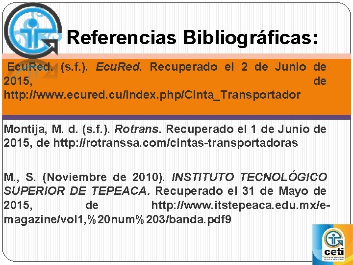 Referencias Bibliográficas: Ecu. Red. (s. f. ). Ecu. Red. Recuperado el 2 de Junio