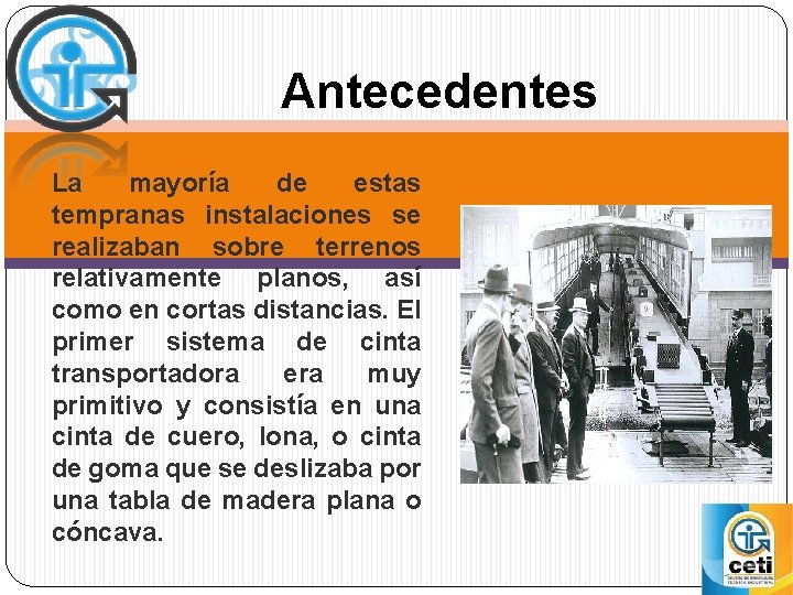 Antecedentes La mayoría de estas tempranas instalaciones se realizaban sobre terrenos relativamente planos, así