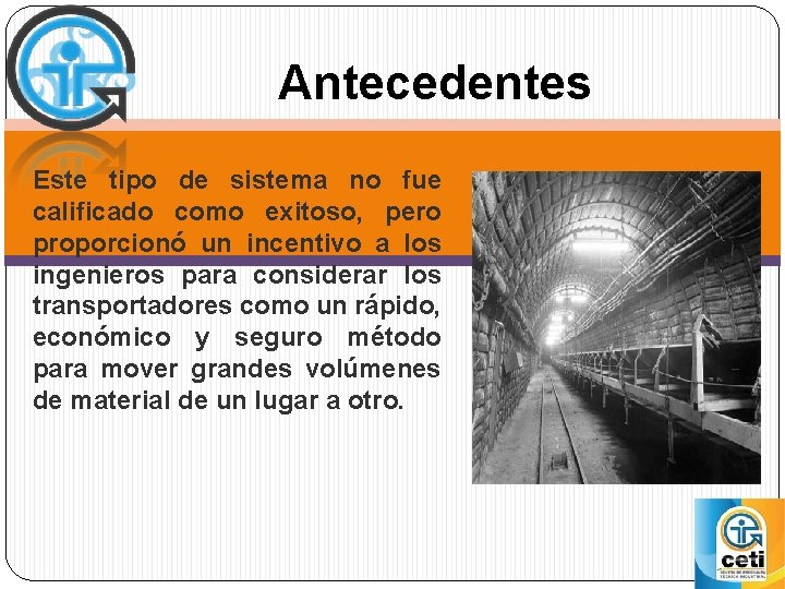 Antecedentes Este tipo de sistema no fue calificado como exitoso, pero proporcionó un incentivo