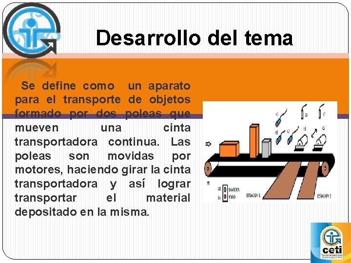 Desarrollo del tema Se define como un aparato para el transporte de objetos formado