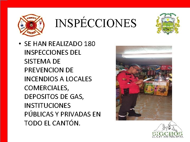 INSPÉCCIONES • SE HAN REALIZADO 180 INSPECCIONES DEL SISTEMA DE PREVENCION DE INCENDIOS A