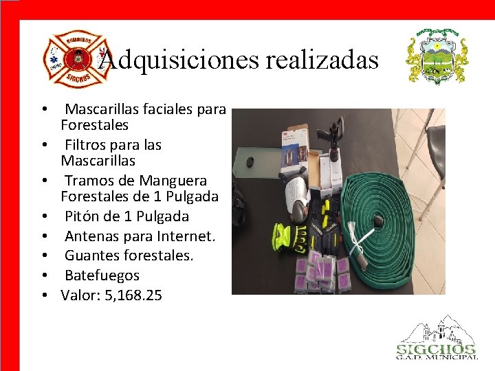 Adquisiciones realizadas • Mascarillas faciales para Forestales • Filtros para las Mascarillas • Tramos