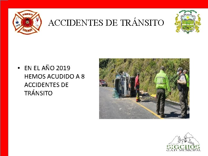 ACCIDENTES DE TRÁNSITO • EN EL AÑO 2019 HEMOS ACUDIDO A 8 ACCIDENTES DE