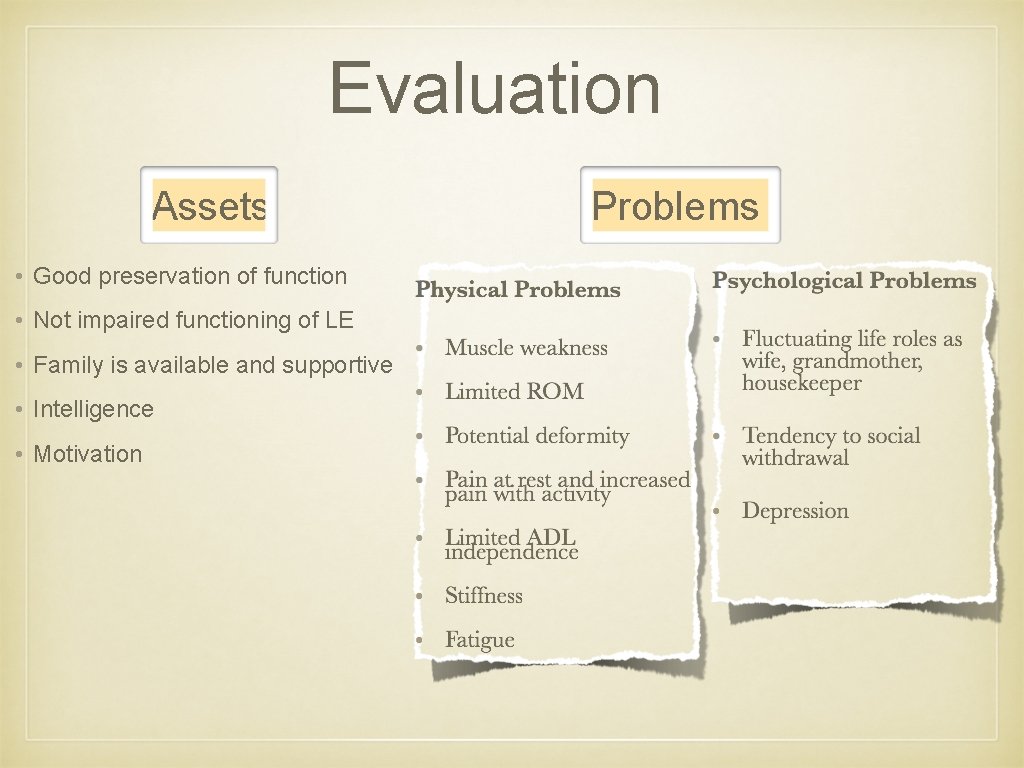 Evaluation Assets • Good preservation of function • Not impaired functioning of LE •