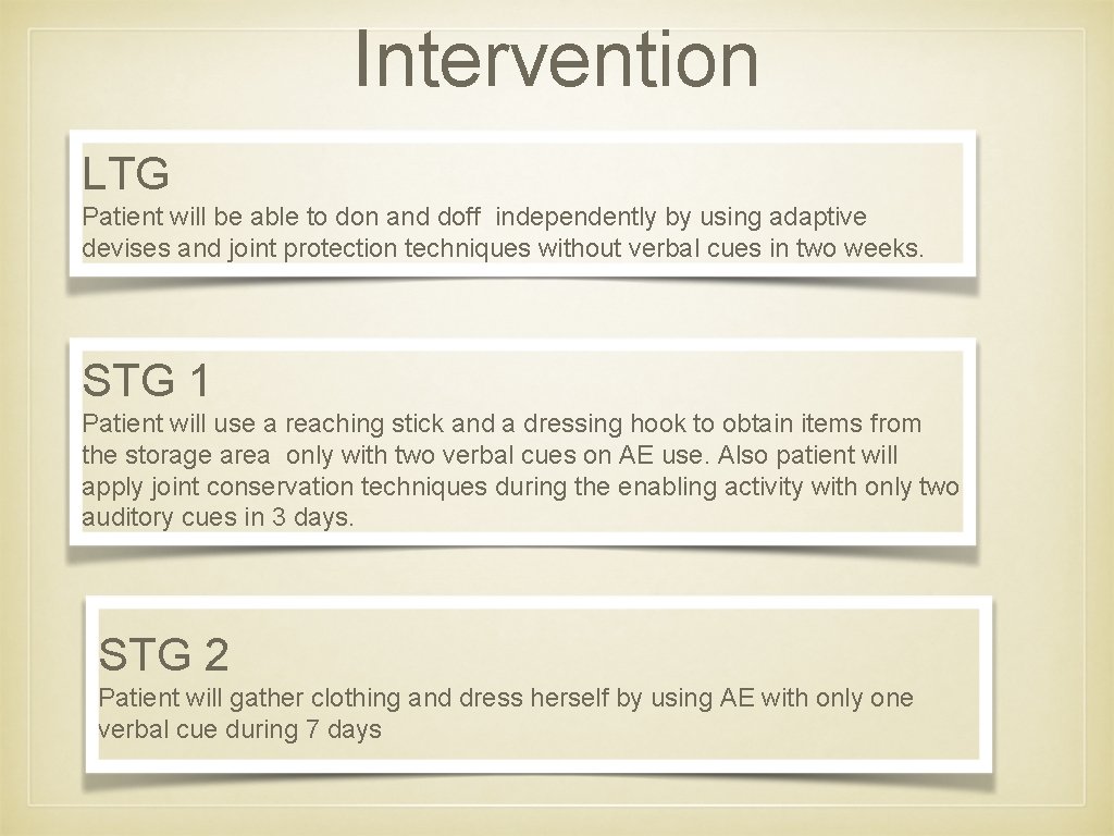 Intervention LTG Patient will be able to don and doff independently by using adaptive