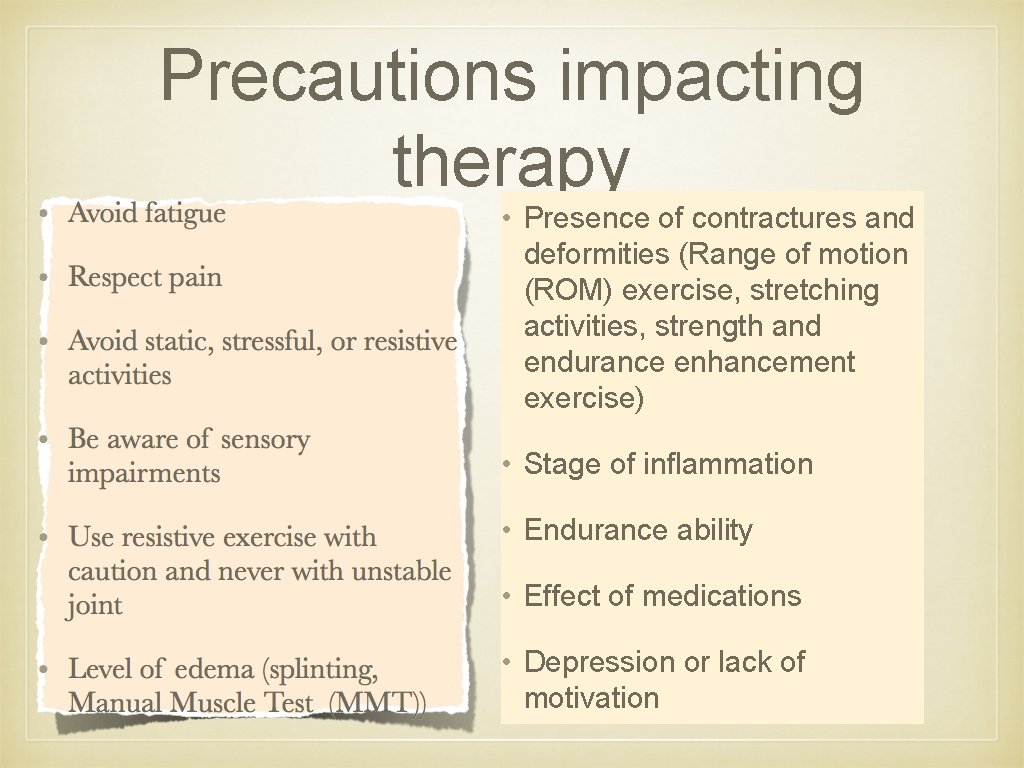 Precautions impacting therapy • Presence of contractures and deformities (Range of motion (ROM) exercise,