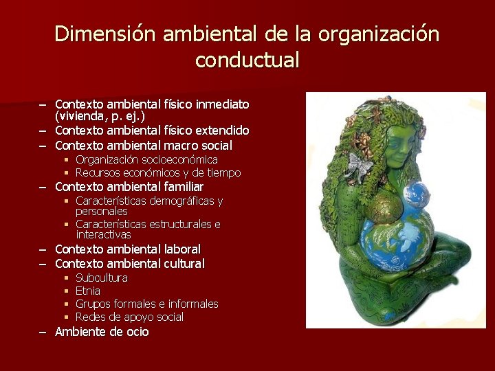 Dimensión ambiental de la organización conductual – Contexto ambiental físico inmediato (vivienda, p. ej.