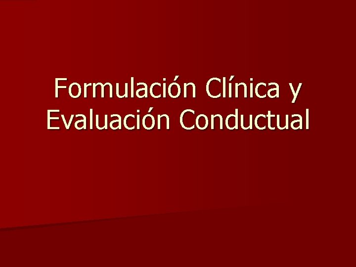 Formulación Clínica y Evaluación Conductual 