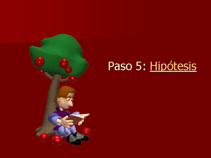 Paso 5: Hipótesis 