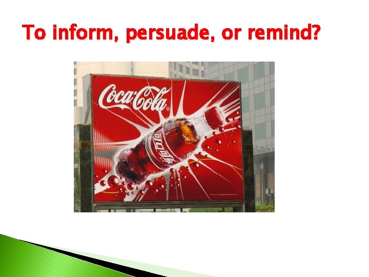 To inform, persuade, or remind? 
