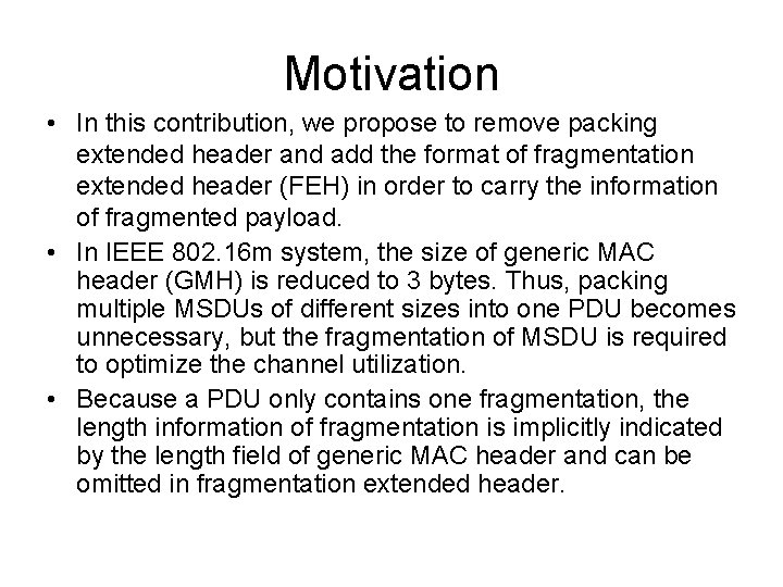 Motivation • In this contribution, we propose to remove packing extended header and add