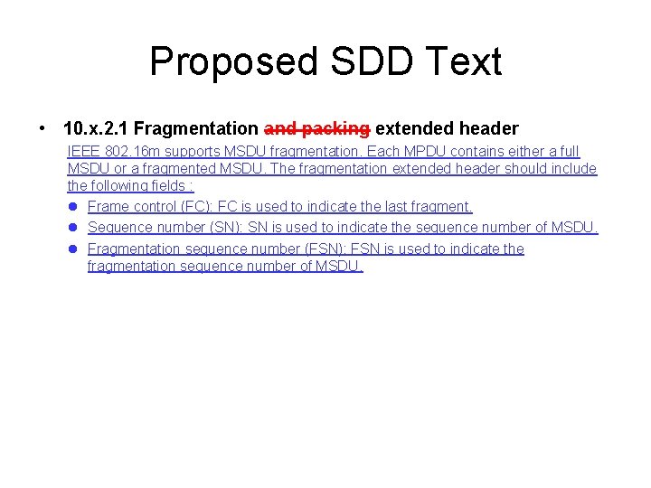 Proposed SDD Text • 10. x. 2. 1 Fragmentation and packing extended header IEEE