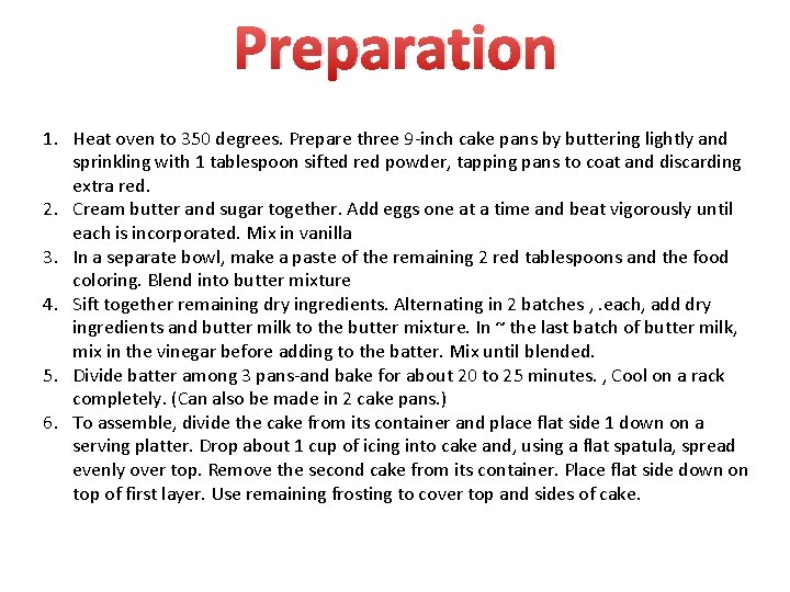 Preparation 1. Heat oven to 350 degrees. Prepare three 9 -inch cake pans by