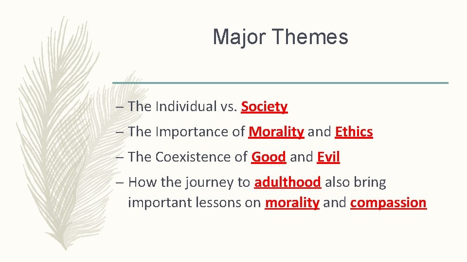 Major Themes – The Individual vs. Society – The Importance of Morality and Ethics